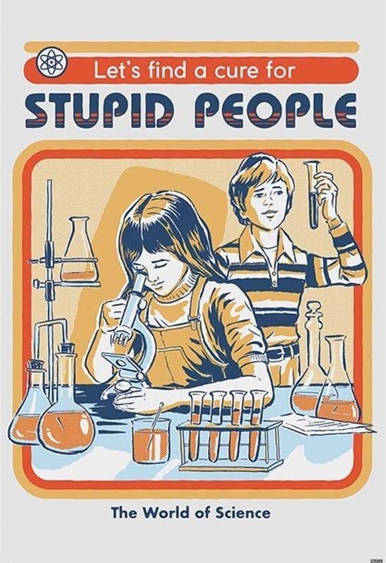 Poster Let's find a cure for stupid people Steven Rhodes  - POSTERS & AFFICHES